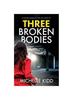 Книга Three Broken Bodies : an Absolutely Gripping Crime Thriller with a Massive Twist : 5