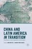 Книга China and Latin America In Transition : Policy Dynamics, Economic Commitments, and Social Impacts