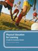The Physical Education for Learning : A Guide for Secondary Schools Book
