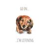 Louise Nisbet I'm Listening Dachshund Print