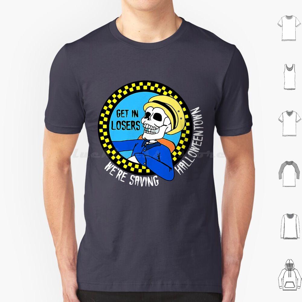 Get In Losers Skull Drive Were Saving T Shirt 6xl Cotton Cool Tee Halloweentown Halloweentown University Halloween