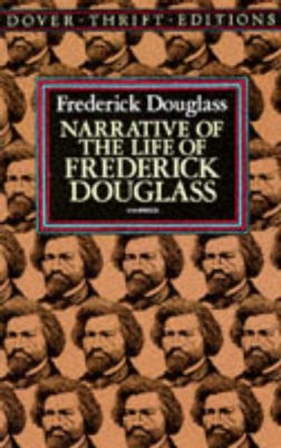 The Narrative of the Life of Frederick Douglass, an American Slave : Written by Himself Book