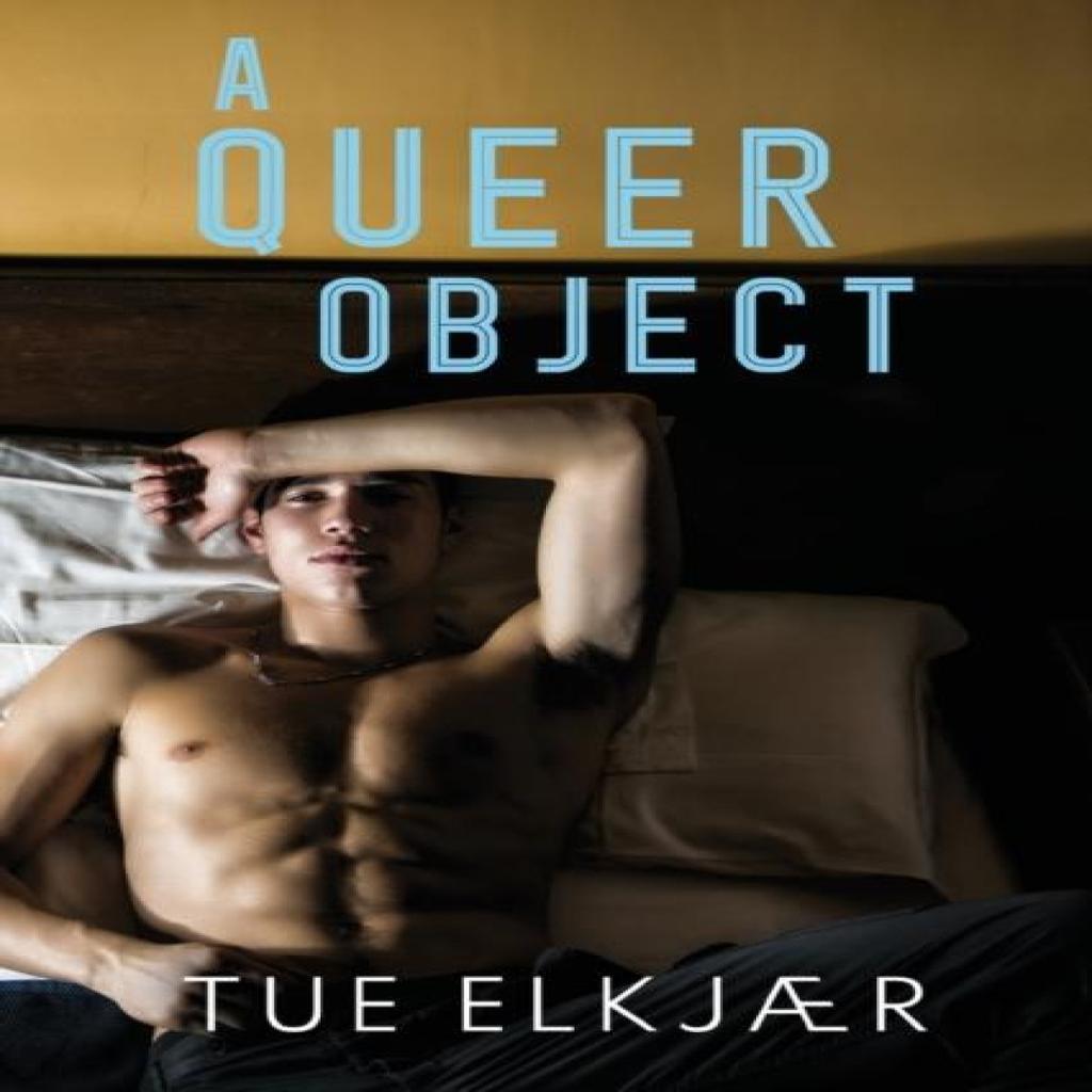 A Queer Object by Tue Elkjaer Paperback Book 9781800744097