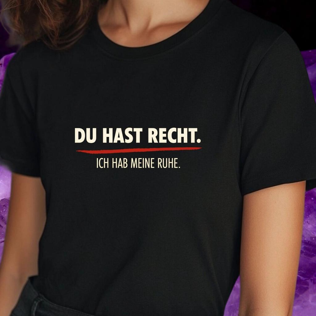 T-Shirt Frauen DU HAST RECHT-ICH MEINE RUHE Motiv Baumwolle Größe S bis 3XLWird in neuem Fenster oder Tab geöffnet