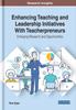 The Enhancing Teaching and Leadership Initiatives With Teacherpreneurs : Emerging Research and Opportunities Book