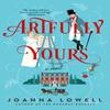 Artfully Yours by Joanna Lowell Paperback Book 9780593198322