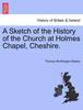 Книга A Sketch of the History of the Church At Holmes Chapel, Cheshire.