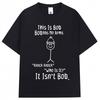 Funny This Is Bob No Arms Print T Shirt Humor Joke Fashion Creativity Tshirts Oversized Cotton Casual ONeck Tshirt Streetwear