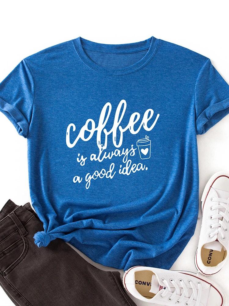 Кофе - хорошая идея Футболка с принтом в виде букв Женская футболка с коротким рукавом и круглым вырезом Свободная футболка Летняя женская футболка Топы Одежда Mujer