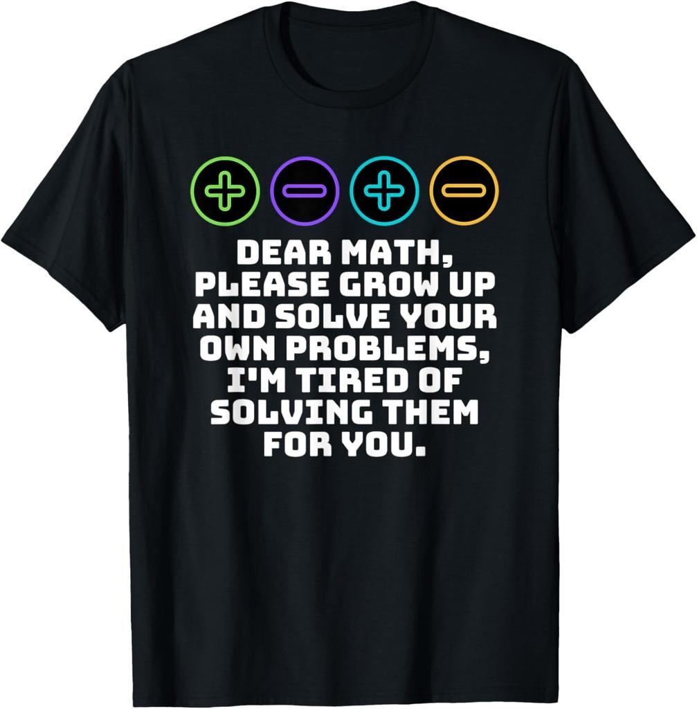 Funny Mathematics Joke Math Puns Dear Math Humor Teacher T-Shirt