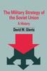 Книга The Military Strategy of the Soviet Union : A History