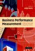 Книга Business Performance Measurement : Unifying Theory and Integrating Practice