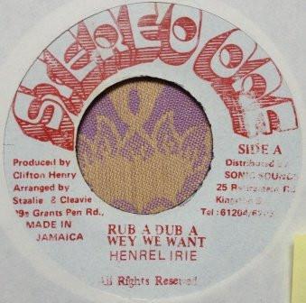 7-дюймовая пластинка HENKEL IRIE - Rub A Dub A Wey We Want NONE Стерео One Jamaica Регги, Ска и Даб Б/У