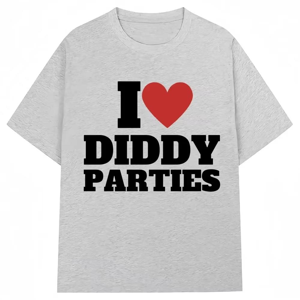 Streetwear I Love Diddy Parties Funny Meme T Shirts Tee Women Unisex Cotton Summer Loose Casual Harajuku ONeck Oversized Novelty