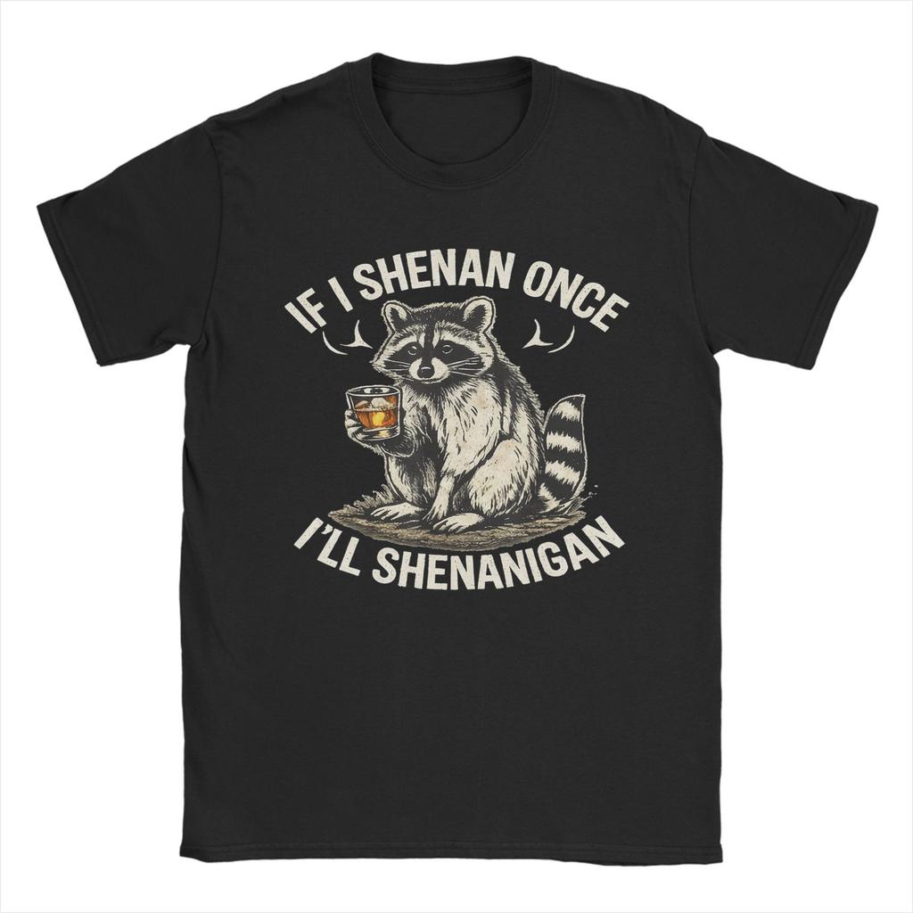 Unisexs TShirt If I Shenan Once Ill Shenanigan Raccoon St Patricks Day Vintage Pure Cotton Tee Shirt Short Sleeve T Shirts Gift