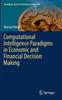 The Computational Intelligence Paradigms In Economic and Financial Decision Making : 99 Book