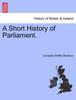 Книга A Short History of Parliament.
