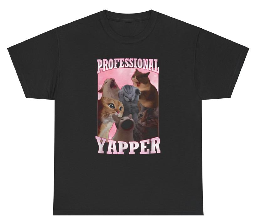 Professional Yapper T Shirt Funny Cat Meme Humor Dank Bold Silly Playful Tee