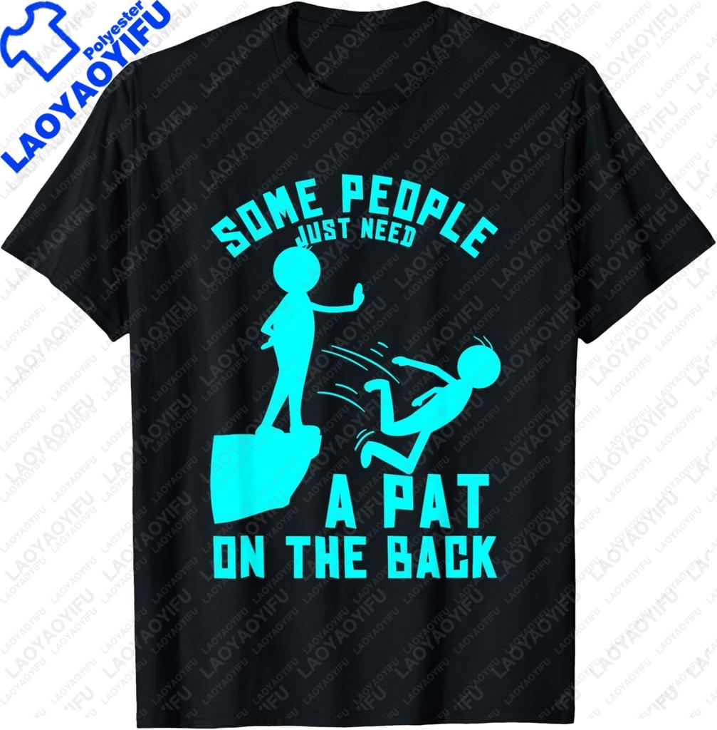 Some People Only Need A Casual Tshirt That Is Humorous Brightly Colored and Full of Fun As A Form of Encouraging Affirmation