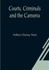 Книга Courts Criminals And The Camorra by Arthur Cheney Train - Paperback