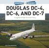 Книга Douglas DC-4, DC-6, and DC-7 : A Legends of Flight Illustrated History