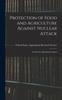 Книга Protection of Food and Agriculture Against Nuclear Attack : A Guide for Agricultural Leaders