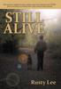 Книга Still Alive : My Journey Through War, Combat and the Struggles of PTSD. And the Perils of Addiction. (And Stage Four Cancer)