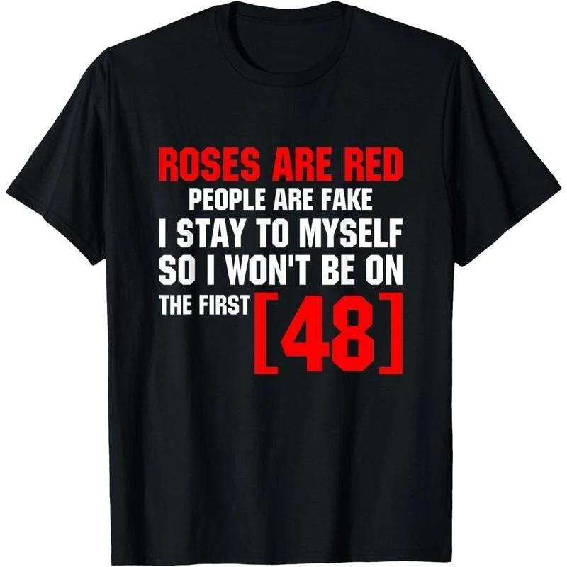 Roses Are Red People Are Fake I Stay To Myself First 48 T-Shirt Vintage T-shirt