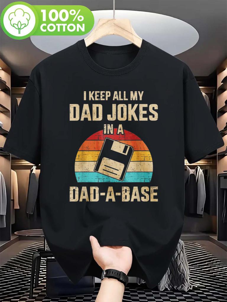 Unisexs Funny Dad Jokes TShirt Vintage I Keep All My Dad Jokes in a DadaBase Funny Phrase 100 Cotton Casual Round Neck