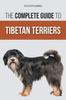 Книга The Complete Guide To Tibetan Terriers : Locating, Selecting, Training, Feeding, Socializing, and Loving Your New Tibetan Terrier Puppy