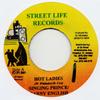 7inch Record SINGING PRINCE / DANNY ENGLISH - Hot Ladies NONE Street Life Rec 2001 Jamaica Reggae, Ska & Dub Used