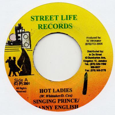 7-дюймовая пластинка SINGING PRINCE / DANNY ENGLISH - Hot Ladies NONE Street Life Rec 2001 Ямайка Регги, Ска и Даб Б/У