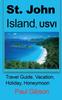Книга St. John Island, Usvi : Travel Guide, Vacation, Holiday, Honeymoon