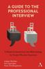 Книга A Guide To the Professional Interview : A Research-based Interview Methodology for People Who Ask Questions