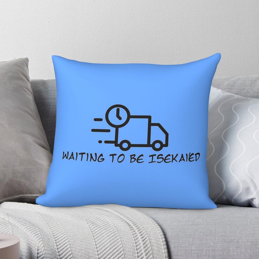 Waiting To Be IsekaiEd Square Pillowcase Polyester Linen Velvet Pattern Zip Decorative Pillow Case Home Cushion Cover