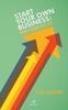 Книга Start Your Own BusIness : You Can Do It!
