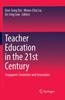 The Teacher Education In the 21st Century : Singapore's Evolution and Innovation Book