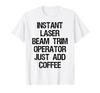 Мгновенная лазерная обрезка луча. Просто добавьте оператора.. кофе. Футболка