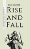 Книга Rise and Fall : A Discourse Upon the Phenomena of Civilisation and Decline