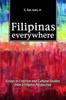 The Filipinas Everywhere : Essays In Criticism and Cultural Studies from a Filipino Perspective Book