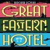 Great Eastern Hotel by Ruchir Joshi Hardback Book 9780007143931