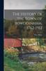 Книга The History of the Town of Bowdoinham, 1762-1912