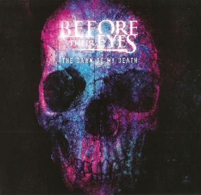CD BEFORE THEIR EYES - The Dawn Of My Death RISE071 Rise Records 2008 US Рок Б/У