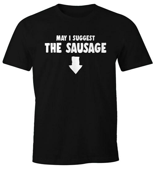 Mens T-Shirt May I suggest the Sausage saying funny fun Unisex T-shirt