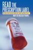 Книга Read the Prescription Label : And Other Tips To Prevent Deadly and Costly Medication Errors