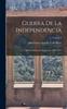 Книга Guerra De La Independencia : Historia Militar De Espana De 1808 a 1814; Volume 8