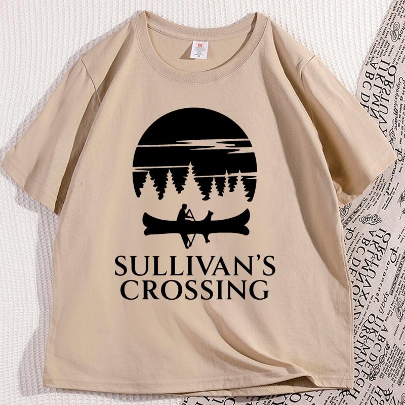 Sullivans Crossing Tshirt Camp Funny Tv Crossing Merch T Shirt Hiking Nature Tshirt Casaul Round Neck Male Clothes Tops