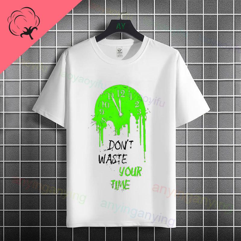 Funny Dont Waste Time Humor Style Slogan Tshirt For Unisex Unisex Casual Fashion Pure Cotton Short Sleeve Tshirt Streetwear