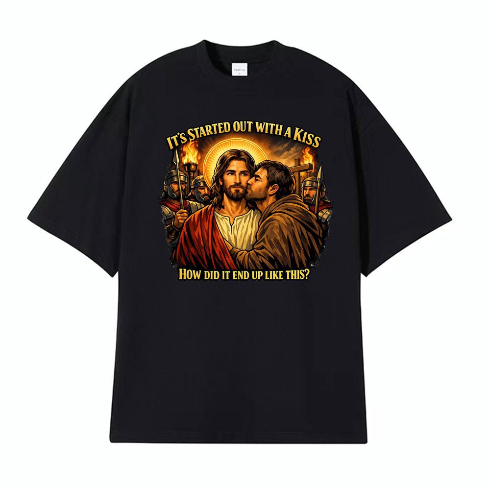 It Started Out with A Kiss How Did It End Up Jesus and Judas T Shirts Unisex Women Harajuku Fashion Tshirts Casual Classic Tshirt
