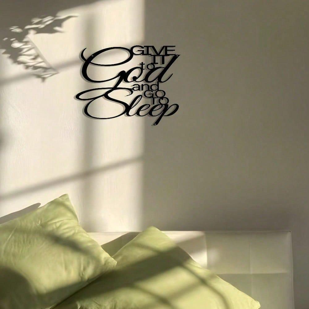 1 PC "Give It To God and Go To Sleep" Sign Warmly Harmonious Metal Wall Art - Modern Home Decor for Bedroom, Living Room, or Bathroom.